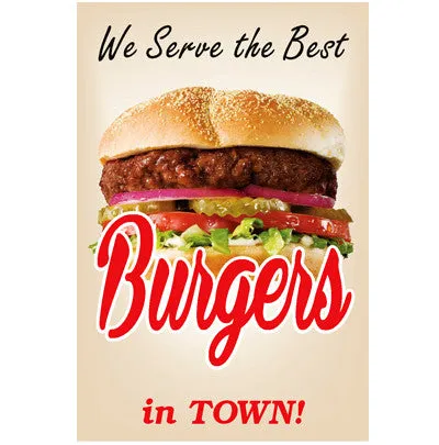 We Serve The Best Burgers In Town Retail Store Food Sign