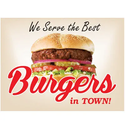 We Serve The Best Burgers In Town Retail Store Food Sign